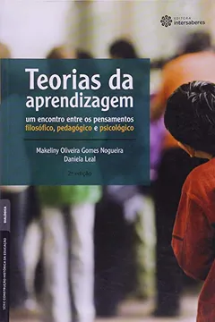 Livro Teorias da Aprendizagem. Um Encontro Entre os Pensamentos Filosófico, Pedagógico e Psicológico - Resumo, Resenha, PDF, etc.