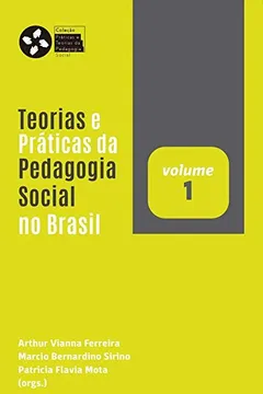 Livro Teorias e Práticas da Pedagogia Social no Brasil (Volume 1) - Resumo, Resenha, PDF, etc.