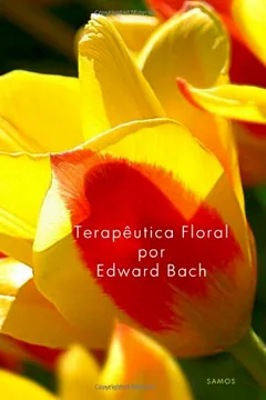 Livro Terapeutica Floral Por Edward Bach - Resumo, Resenha, PDF, etc.