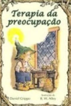 Livro Terapia Da Preocupação - Resumo, Resenha, PDF, etc.
