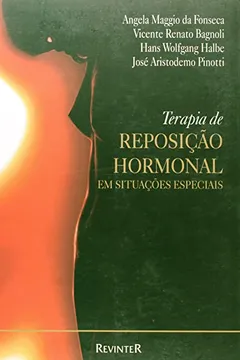 Livro Terapia de Reposição Hormonal em Situações Especiais - Resumo, Resenha, PDF, etc.