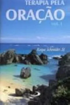Livro Terapia Pela Oração - Volume 1 - Resumo, Resenha, PDF, etc.