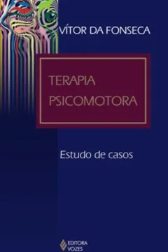 Livro Terapia Psicomotora. Estudo De Casos - Resumo, Resenha, PDF, etc.