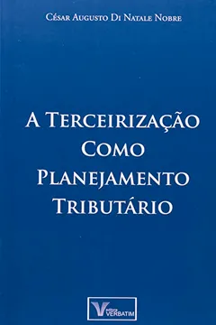 Livro Terceirizacao Como Planejamento Tributario, A - Resumo, Resenha, PDF, etc.