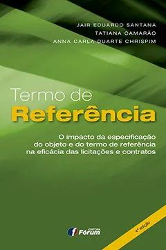Livro Termo de Referência. O Impacto da Especificação do Objeto e do Termo de Referência na Eficácia das Licitações e Contratos - Resumo, Resenha, PDF, etc.
