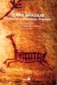 Livro Terra Brasilis. Pré-História e Arqueologia da Psique - Resumo, Resenha, PDF, etc.