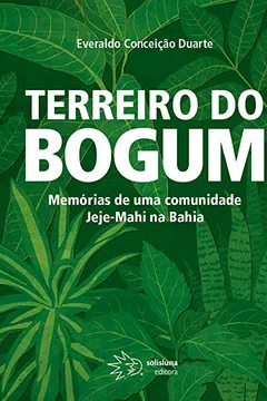 Livro Terreiro do Bogum. Memórias de Uma Comunidade Jeje-Mahi na Bahia - Resumo, Resenha, PDF, etc.
