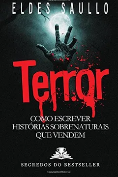 Livro Terror - Como Escrever Historias Sobrenaturais Que Vendem - Resumo, Resenha, PDF, etc.