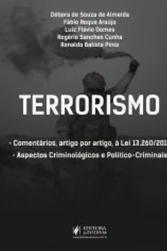 Livro Terrorismo. Aspectos Criminológicos, Político-Criminais e Comentários à Lei 13.260/2016 - Resumo, Resenha, PDF, etc.