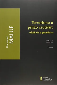 Livro Terrorismo e Prisão Cautelar. Eficiência e Garantismo - Resumo, Resenha, PDF, etc.