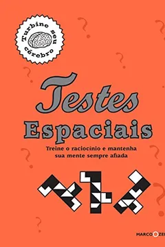 Livro Testes Espaciais. Treine e Mantenha Sua Mente Sempre Afiada - Resumo, Resenha, PDF, etc.