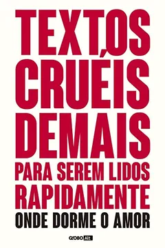 Livro Textos cruéis demais para serem lidos rapidamente – Onde dorme o amor (TCD Livro 2) + Pôster Brinde - Resumo, Resenha, PDF, etc.