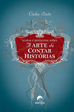 Livro Textos e Pretextos Sobre a Arte de Contar Histórias - Resumo, Resenha, PDF, etc.