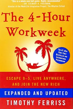 Livro The 4-Hour Workweek: Escape 9-5, Live Anywhere, and Join the New Rich - Resumo, Resenha, PDF, etc.