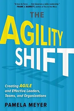 Livro The Agility Shift: Creating Agile and Effective Leaders, Teams, and Organizations - Resumo, Resenha, PDF, etc.