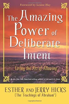 Livro The Amazing Power of Deliberate Intent: Living the Art of Allowing - Resumo, Resenha, PDF, etc.