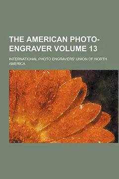 Livro The American Photo-Engraver Volume 13 - Resumo, Resenha, PDF, etc.