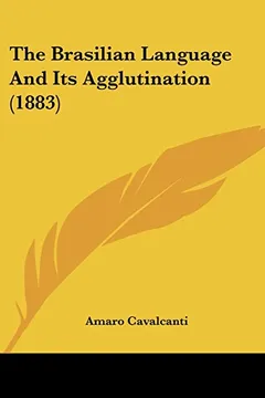 Livro The Brasilian Language and Its Agglutination (1883) - Resumo, Resenha, PDF, etc.