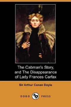 Livro The Cabman's Story, and the Disappearance of Lady Frances Carfax (Dodo Press) - Resumo, Resenha, PDF, etc.