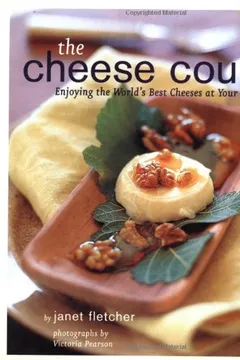 Capa do livro The Cheese Course: Enjoying the World's Best Cheeses at Your Table