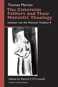 Livro The Cistercian Fathers and Their Monastic Theology: Initiation in the Monastic Tradition 8 - Resumo, Resenha, PDF, etc.