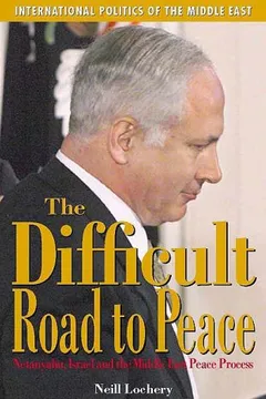 Livro The Difficult Road to Peace: Netanyahu, Israel and the Middle East Peace Process - Resumo, Resenha, PDF, etc.