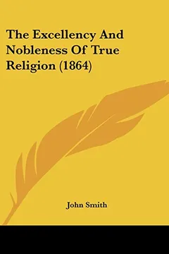 Livro The Excellency and Nobleness of True Religion (1864) - Resumo, Resenha, PDF, etc.