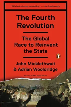 Livro The Fourth Revolution: The Global Race to Reinvent the State - Resumo, Resenha, PDF, etc.