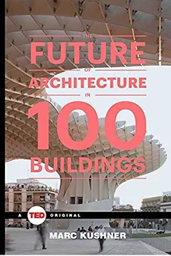 Livro The Future of Architecture in 100 Buildings - Resumo, Resenha, PDF, etc.