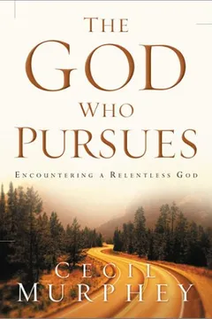Livro The God Who Pursues: Encountering a Relentless God - Resumo, Resenha, PDF, etc.
