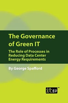 Livro The Governance of Green IT: The Role of Processes in Reducing Data Center Energy Requirements - Resumo, Resenha, PDF, etc.