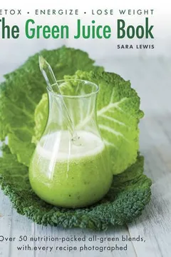 Livro The Green Juice Book: Detox*energize*lose Weight - Resumo, Resenha, PDF, etc.