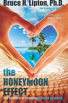 Livro The Honeymoon Effect: The Science of Creating Heaven on Earth - Resumo, Resenha, PDF, etc.