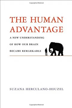 Capa do livro The Human Advantage: A New Understanding of How Our Brain Became Remarkable