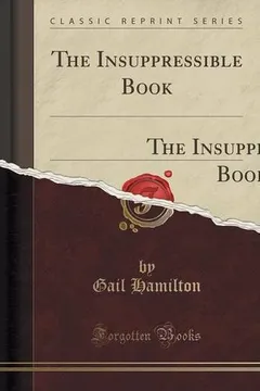 Livro The Insuppressible Book: A Controversy Between Herbert Spencer and Frederic Harrison; From the Nineteenth Century and Pall Mall Gazette (Classi - Resumo, Resenha, PDF, etc.