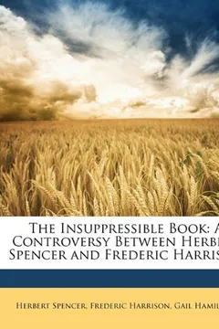 Livro The Insuppressible Book: A Controversy Between Herbert Spencer and Frederic Harrison - Resumo, Resenha, PDF, etc.