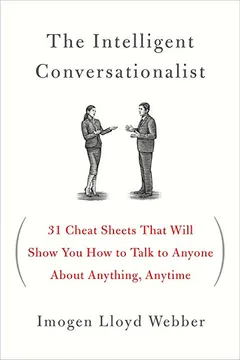 Livro The Intelligent Conversationalist: 31 Cheat Sheets That Will Show You How to Talk to Anyone about Anything, Anytime - Resumo, Resenha, PDF, etc.