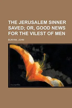 Livro The Jerusalem Sinner Saved; Or, Good News for the Vilest of Men - Resumo, Resenha, PDF, etc.