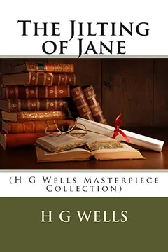 Livro The Jilting of Jane: (H G Wells Masterpiece Collection) - Resumo, Resenha, PDF, etc.