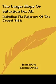 Capa do livro The Larger Hope or Salvation for All: Including the Rejecters of the Gospel (1881)