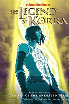 Livro The Legend of Korra: The Art of the Animated Series, Book Four: Balance - Resumo, Resenha, PDF, etc.