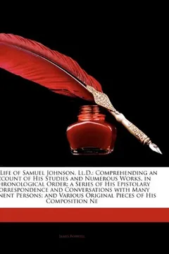 Livro The Life of Samuel Johnson, LL.D.: Comprehending an Account of His Studies and Numerous Works, in Chronological Order; A Series of His Epistolary ... Various Original Pieces of His Composition Ne - Resumo, Resenha, PDF, etc.