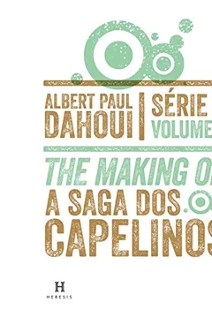 Livro The Making of. Saga dos Capelinos - Série II - Volume 6 - Resumo, Resenha, PDF, etc.