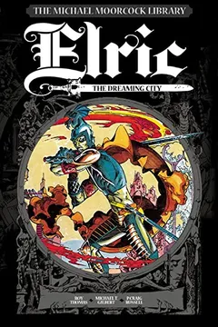 Livro The Michael Moorcock Library - Elric Vol 3: The Dreaming City - Resumo, Resenha, PDF, etc.