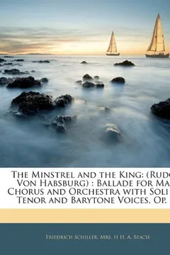 Livro The Minstrel and the King: (Rudolf Von Habsburg): Ballade for Male Chorus and Orchestra with Soli for Tenor and Barytone Voices, Op. 16 - Resumo, Resenha, PDF, etc.