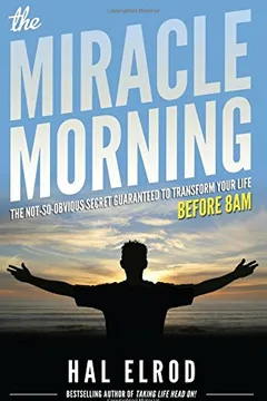 Livro The Miracle Morning: The Not-So-Obvious Secret Guaranteed to Transform Your Life (Before 8AM) - Resumo, Resenha, PDF, etc.