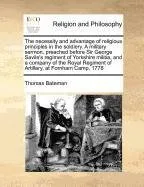 Livro The Necessity and Advantage of Religious Principles in the Soldiery. a Military Sermon, Preached Before Sir George Savile's Regiment of Yorkshire Mili - Resumo, Resenha, PDF, etc.