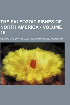 Capa do livro The Paleozoic Fishes of North America (Volume 16)