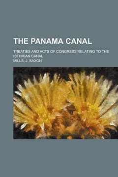 Livro The Panama Canal; Treaties and Acts of Congress Relating to the Isthmian Canal - Resumo, Resenha, PDF, etc.
