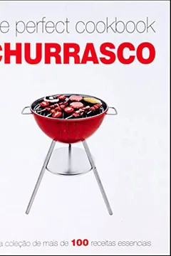 Livro The Perfect Cookbook. Churrasco - Resumo, Resenha, PDF, etc.
